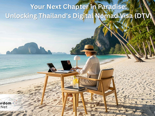 Your Next Chapter in Paradise: Unlocking Thailand's Digital Nomad Visa (DTV)