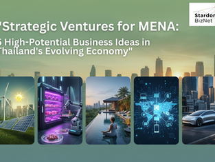 "Strategic Ventures for MENA: 5 High-Potential Business Ideas in Thailand's Evolving Economy"