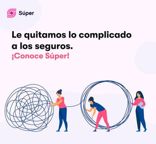 Súper.mx, la insurtech que busca mejorar la experiencia de los usuarios de seguros