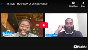The Way Forward with Dr. Curtis Lewis Ep 1