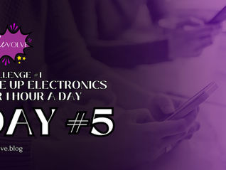 Give Up Electronics for 1 Hour: Day #5