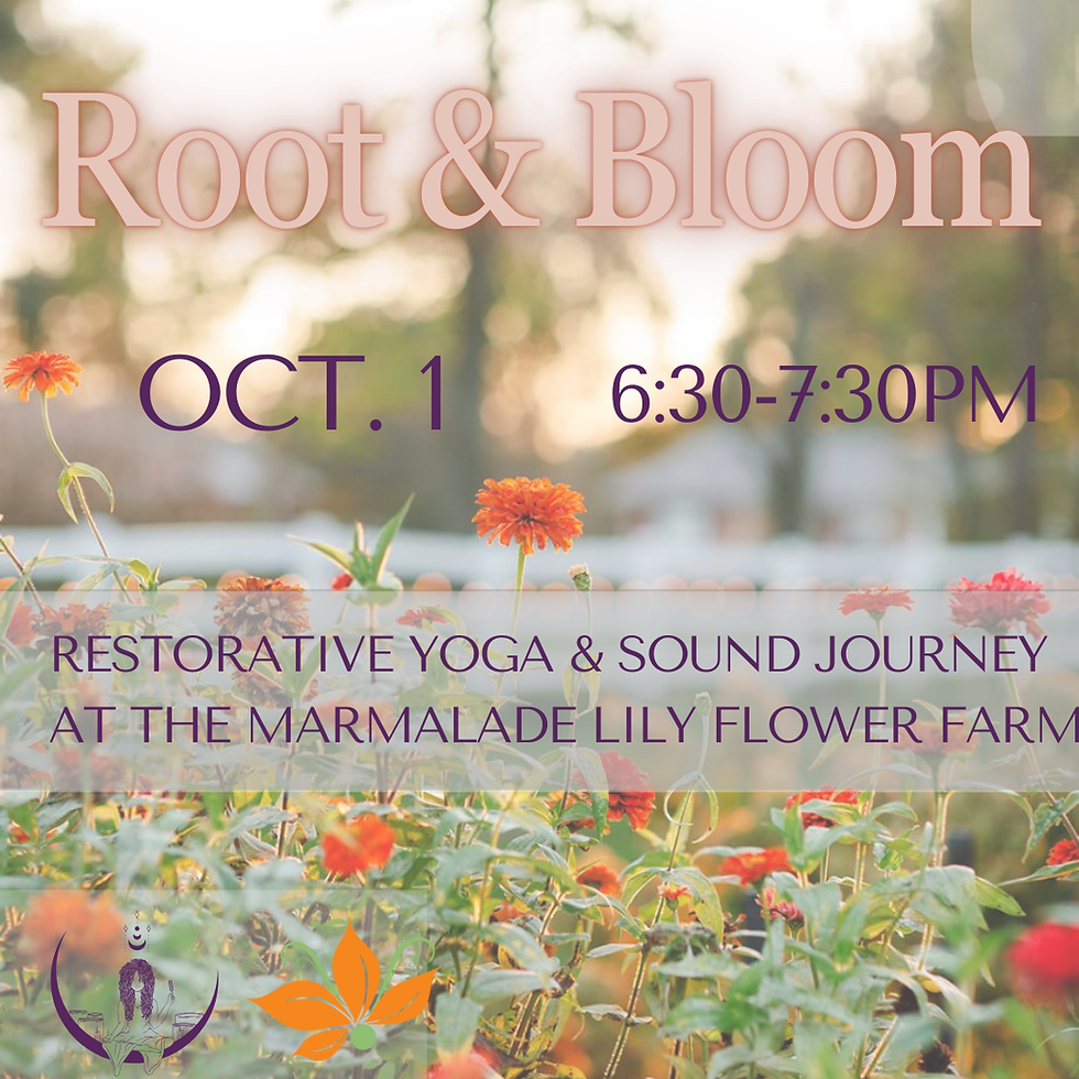 Root & Bloom- Restorative Yoga and Sound Journey at The Marmalade Lily (Oct)