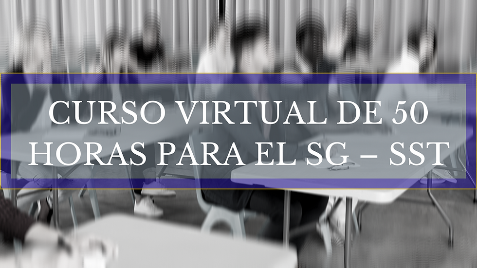 CURSO VIRTUAL DE 50 HORAS PARA EL SG – SST