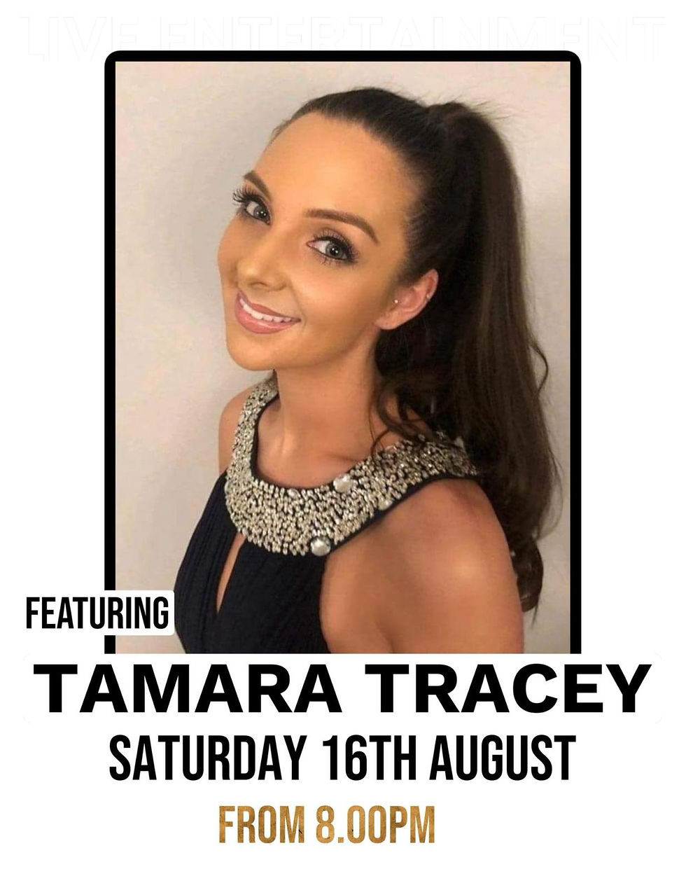 Tamara Tracey Saturday 16th August 8pm