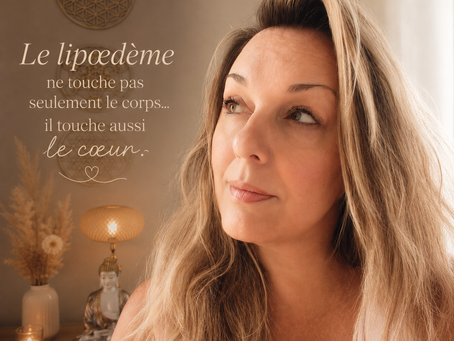 Le lipœdème ne touche pas seulement le corps… il touche aussi le cœur