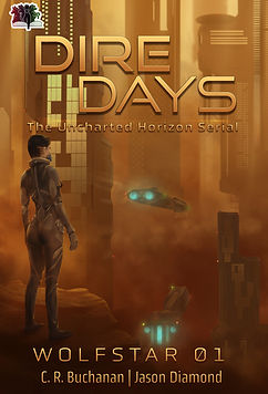 Dire Days book cover by C. R. Buchanan and Jason Diamond, science fiction novel in the WolfStar serial.