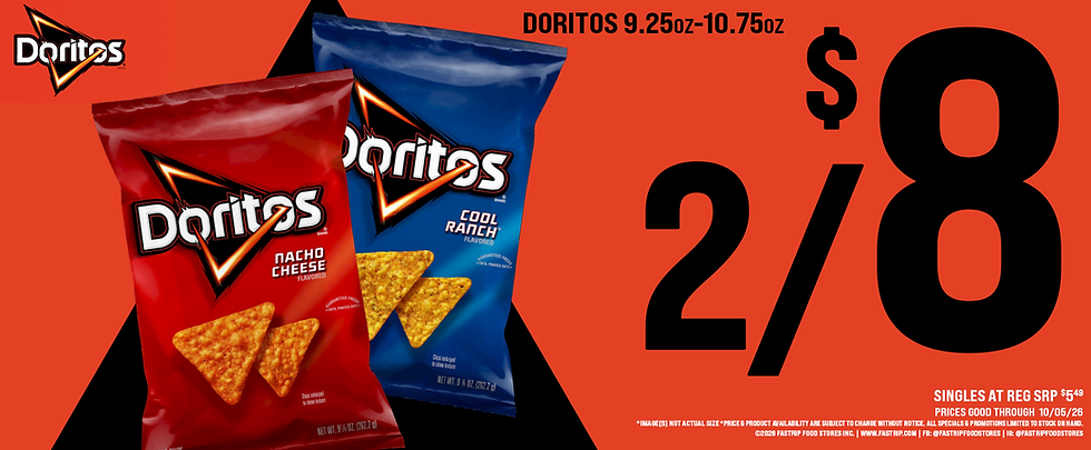 DORITOS CHIPS 2 FOR $8 SINGLES AT REG SRP $5.49 | PRICES GOOD THRU 10/5/26
