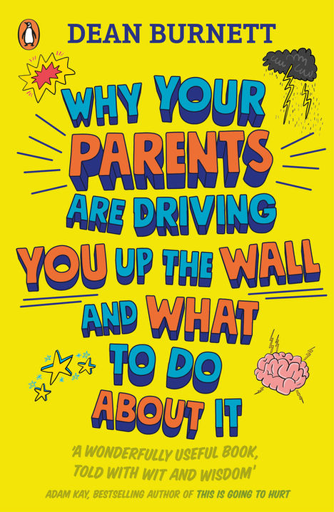 Why Your Parents are Driving You Up the Wall