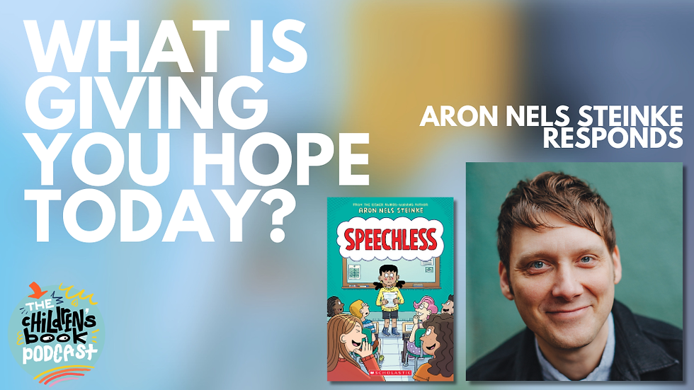 What Gives Aron Nels Steinke Hope