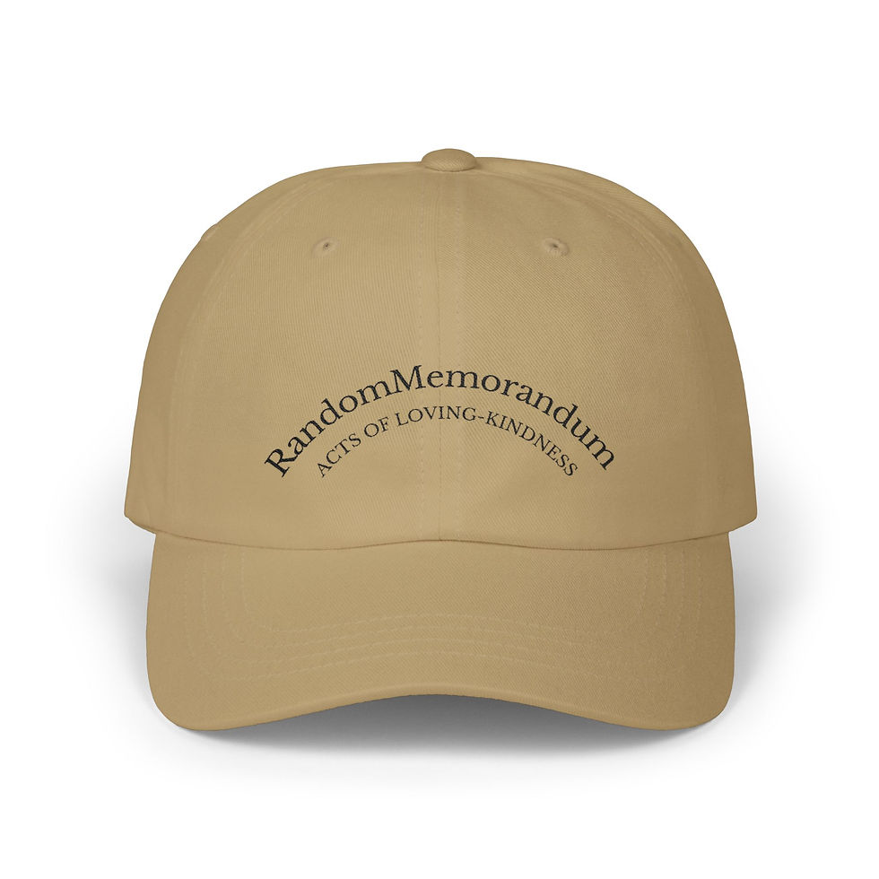 Thumbnail: Dad Cap — "Random Memorandum: Acts of Loving-Kindness" Embroidered Baseball Hat