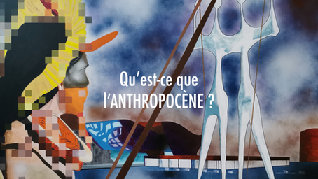 ANTHROPOCENE, esthétiques d'un monde artificiel