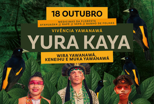 Vivência Yawanawa - Yura Kaya (18/10)