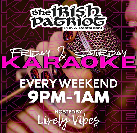 Friday & Saturday Karaoke Night at The Irish Patriot in Orland Park, IL