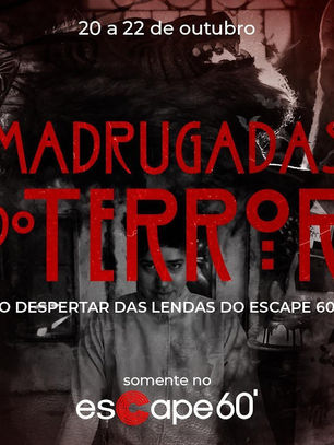 Madrugadas do Terror - O Despertar das Lendas do Escape 60' promete muita adrenalina e diversão