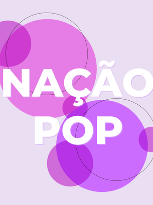 Somos o Nação Pop
