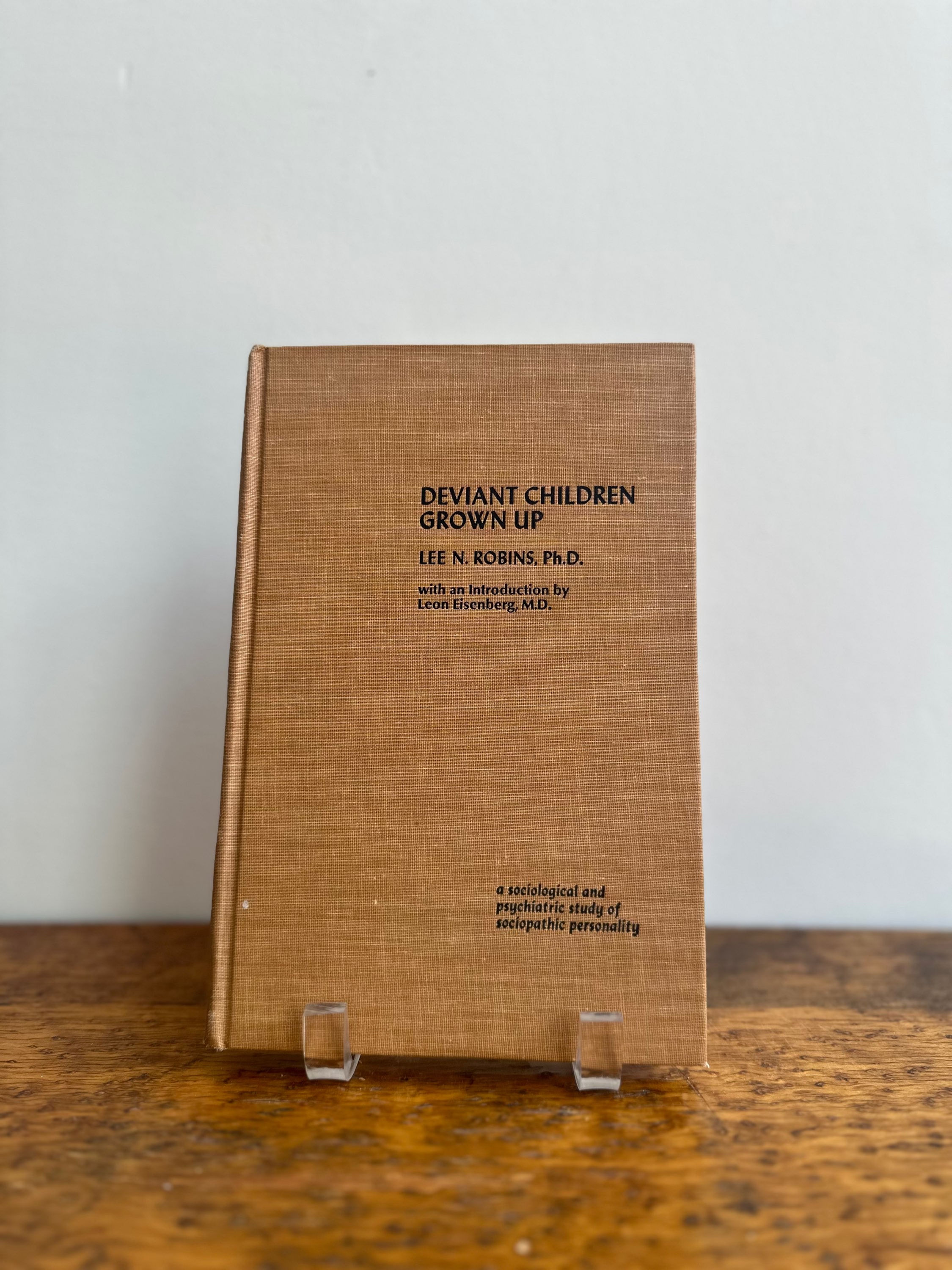 Deviant Children Grown Up by Lee Robins 1966