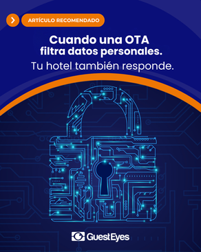 Cuando una OTA filtra datos personales. Tu hotel también responde.