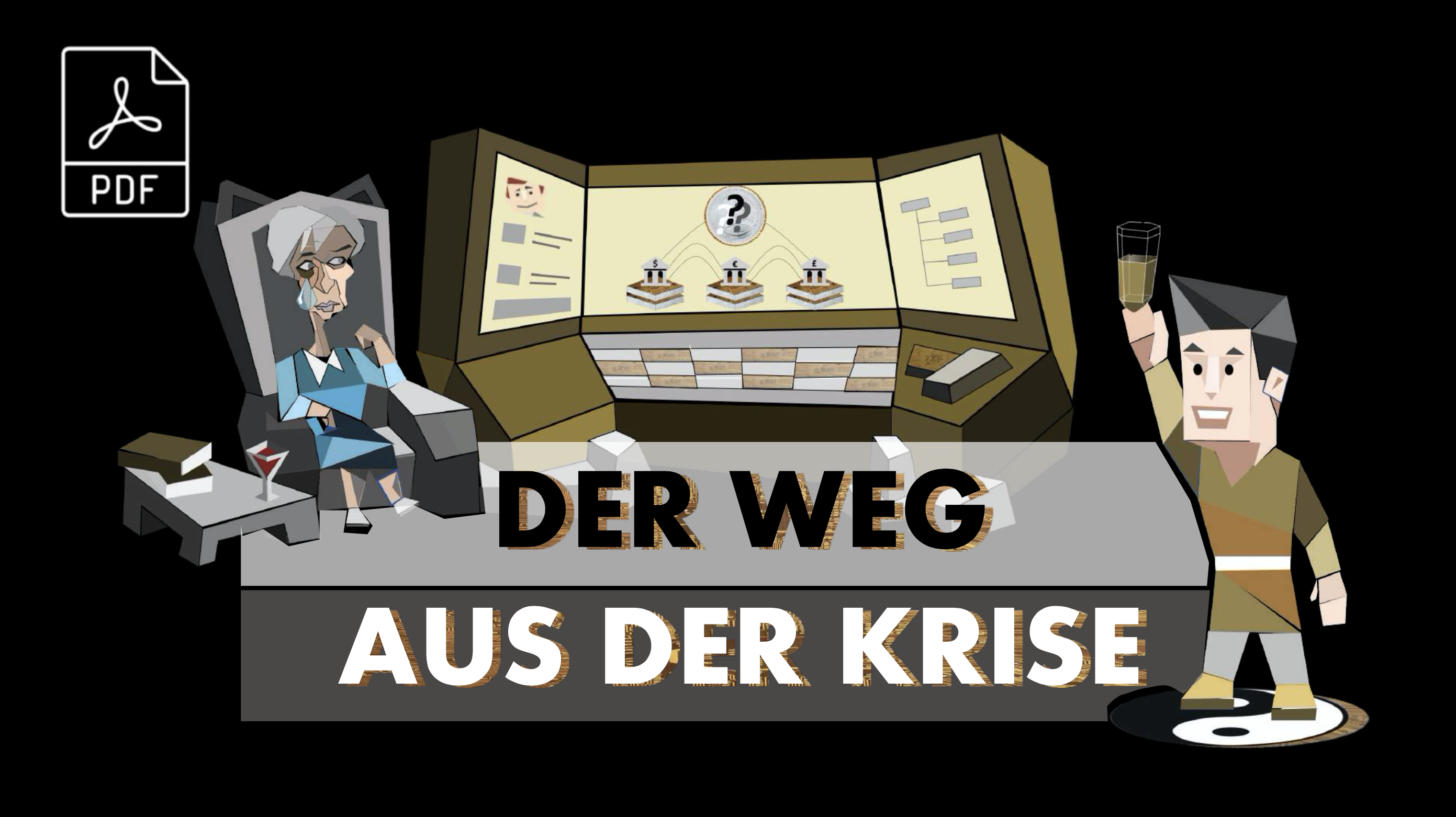 DER WEG AUS DER KRISE