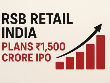 RSB Retail India Plans ₹1,500 Crore IPO, Expansion on the Horizon