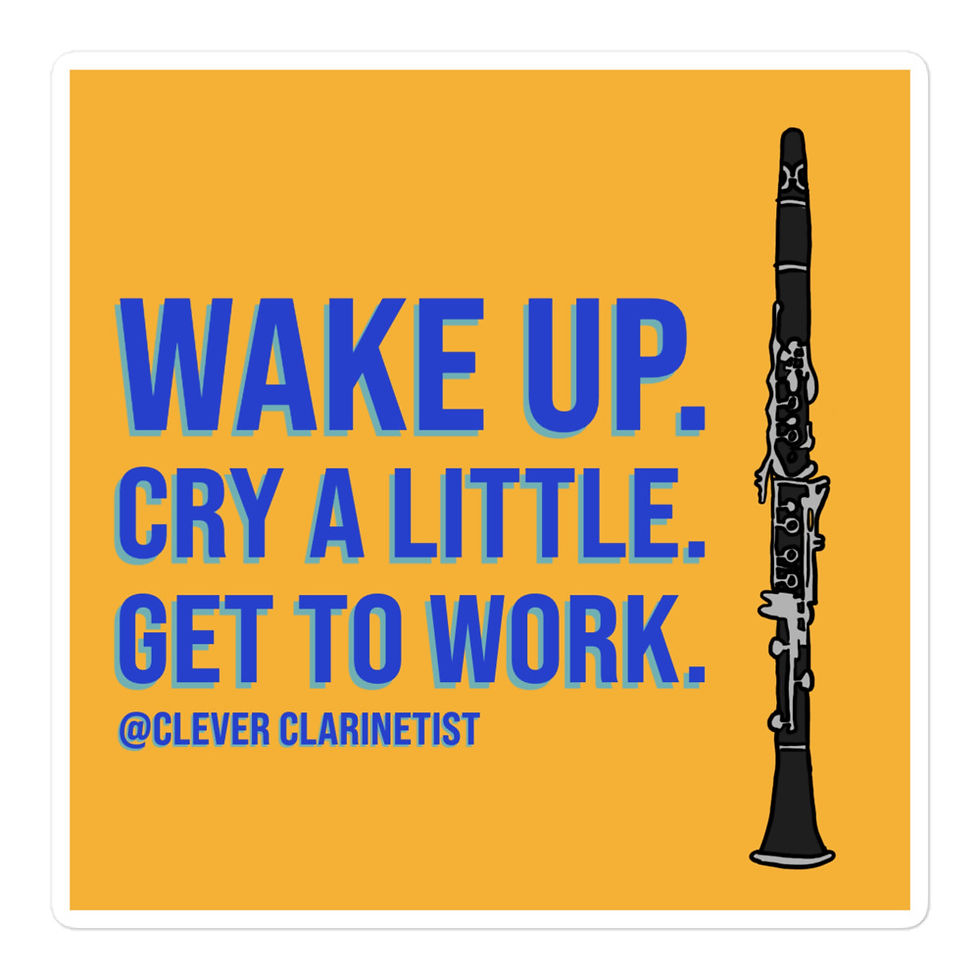 Clarinet Wake Up. Cry a little. Get to Work. Square Stickers