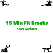 15 Min Fit Breaks