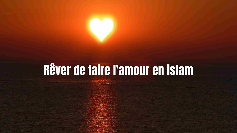 Rêve de faire l'amour en islam: Quelle signification?