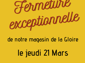 FERMETURE EXCEPTIONNELLE !!