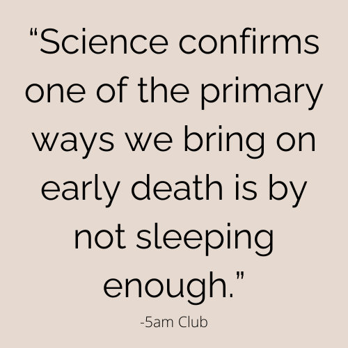 a quote about how not getting enough sleep leads to an early death.