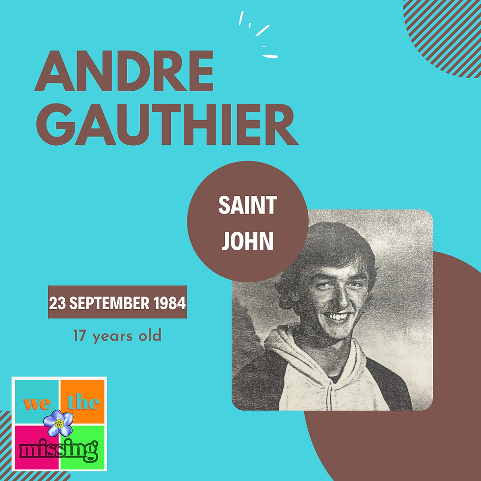 Missing person poster for Andre Gauthier from Saint John. Features a black-and-white photo, with text "23 September 1984," "17 years old."