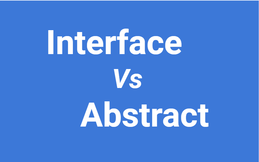 Interface vs Abstract?