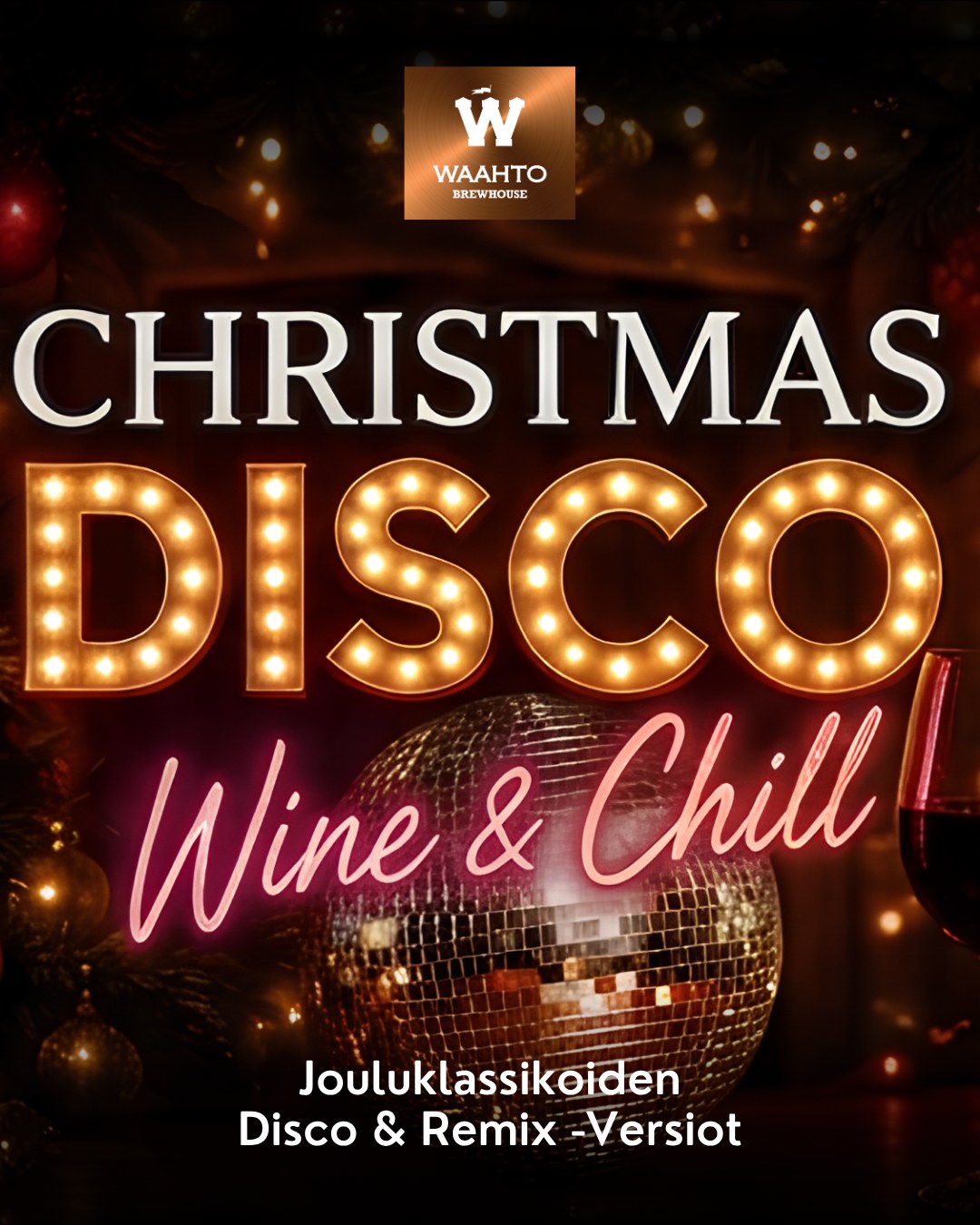 Waahto After Dark Christmas Disco Wine & Chill, jouluklassikoiden disco- ja remixversiot, Waahto Brewhouse Savonlinna