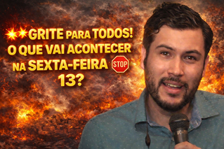 💥 GRITE PARA TODOS! O QUE VAI ACONTECER NA SEXTA-FEIRA 13? 🛑
