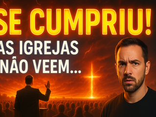 🚨 SE CUMPRIU! E as Igrejas não estão vendo isso AGORA!
