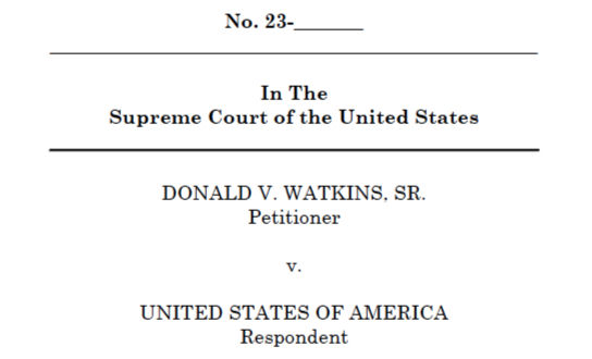 Cover Sheet for Petition for Writ of Certiorari in Donald V. Watkins v. United States of America, March 8, 2023.