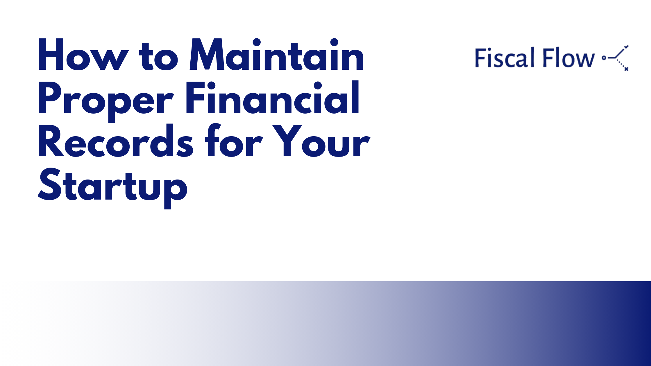 View of How to Maintain Proper Financial Records for Your Startup