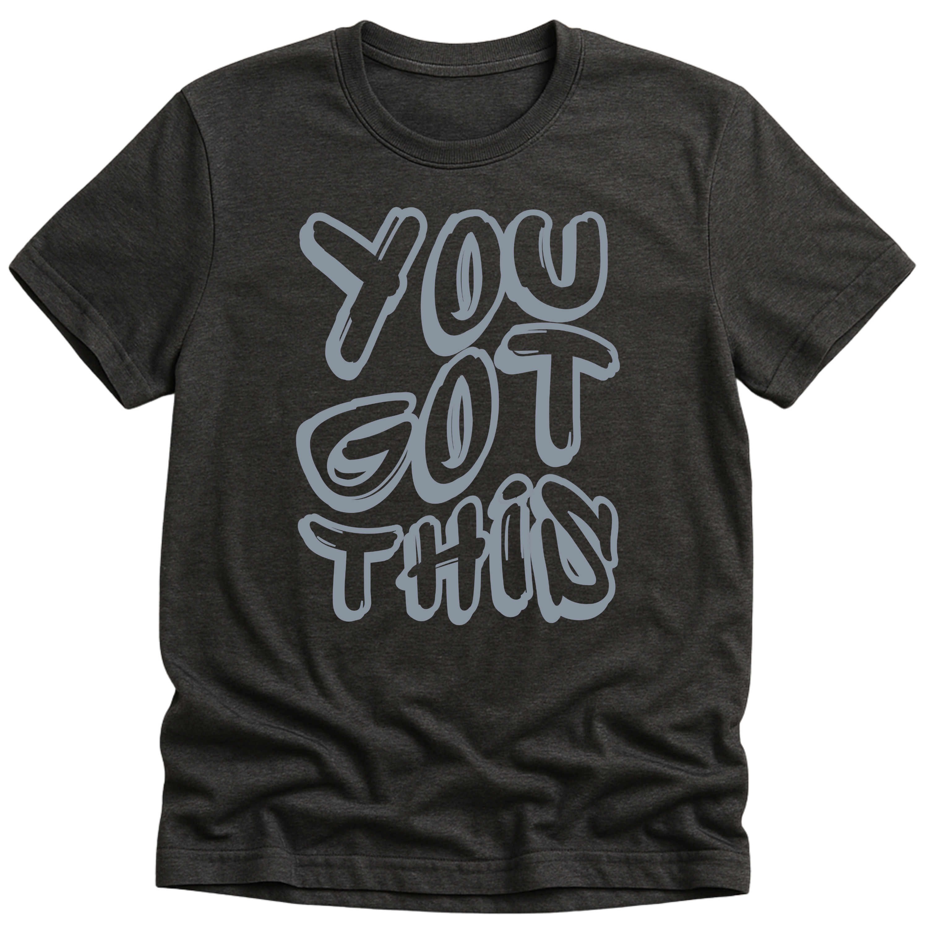 dark gray short sleeve t-shirt with words You got this graphic design