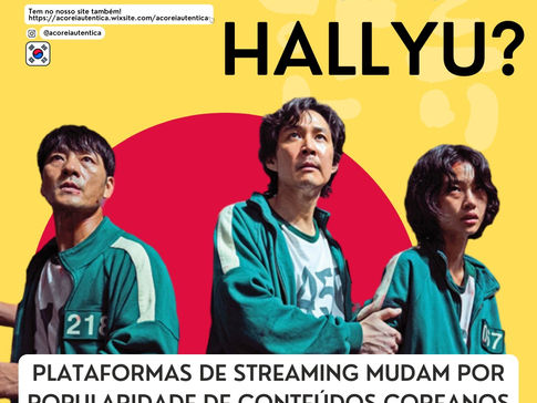Nova Onda Hallyu? Plataformas globais de streaming mudam seu ambiente de mĂdia