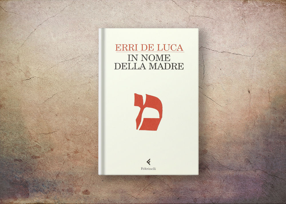 Erri De Luca In Nome Della Madre Frasi