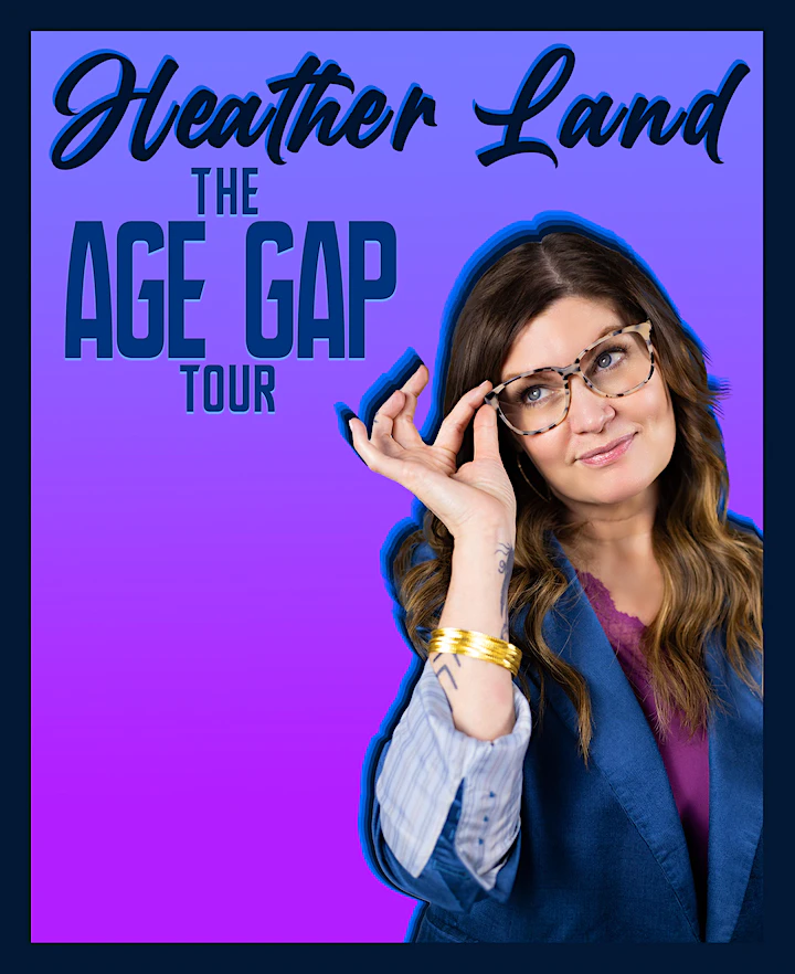 Heather Land :: The Age Gap Tour at Chelsea's Live