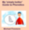 cartoon man speaking in phonetics below text: My simply better Guide to Phonetics on light orange background. Michael Finemor
