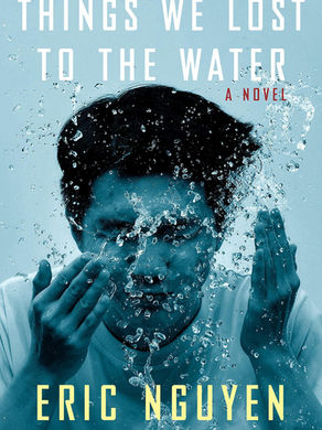 Things We Lost to the Water by Eric Nguyen