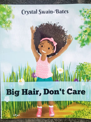 Big Hair, Don't Care by Crystal Swain-Bates (children's book)