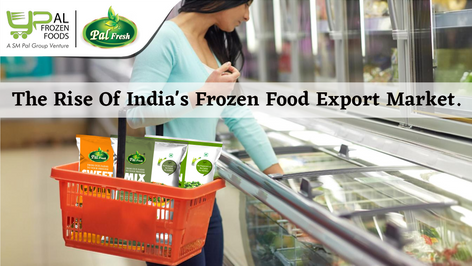 The Rise Of India's Frozen Food Export Market.