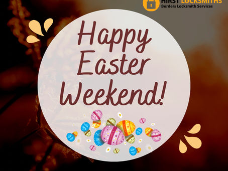 🐣 Easter Weekend Locksmith Cover in the Scottish Borders (TD4 6ET) | Hirst Locksmiths