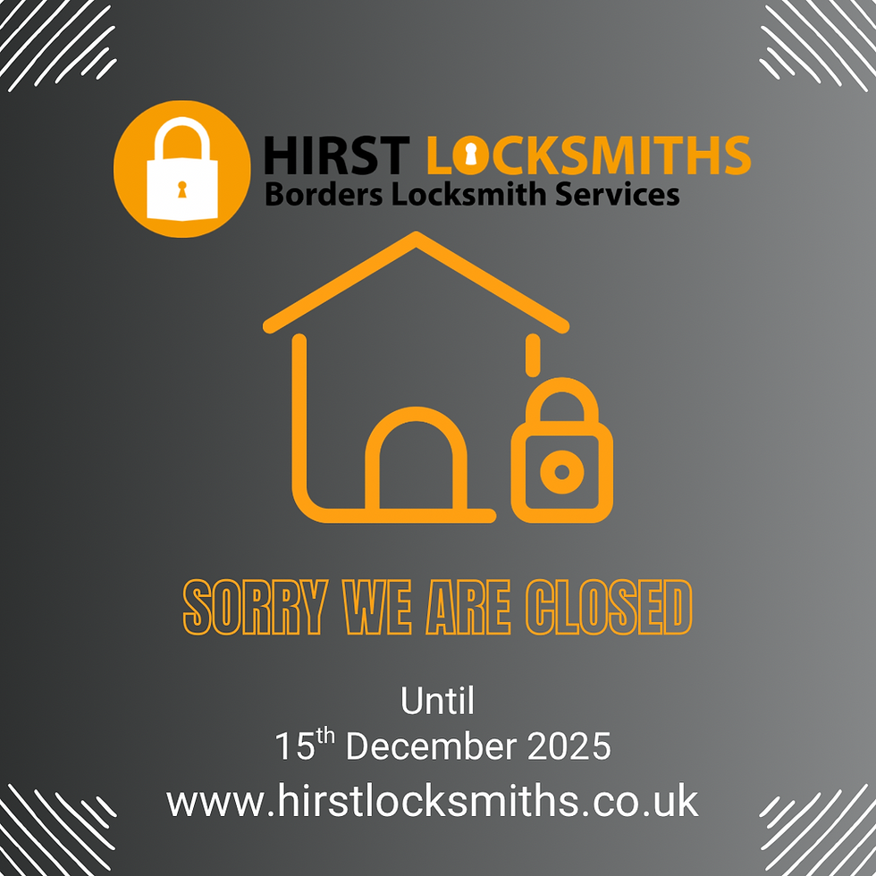 Hirst Locksmiths - Temporary Closure Update (Returns Monday 15th December) | Hirst Locksmiths