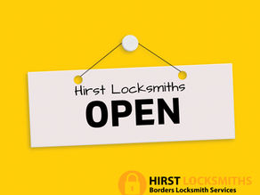 Hirst Locksmiths Reopens After a Weekend Away – Emergency & Non-Emergency Locksmith Services Across the Scottish Borders | Hirst Locksmiths