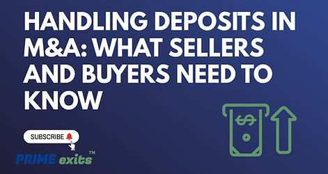 Handling Deposits in M&A: What Sellers and Buyers Need to Know | PRIME exits™