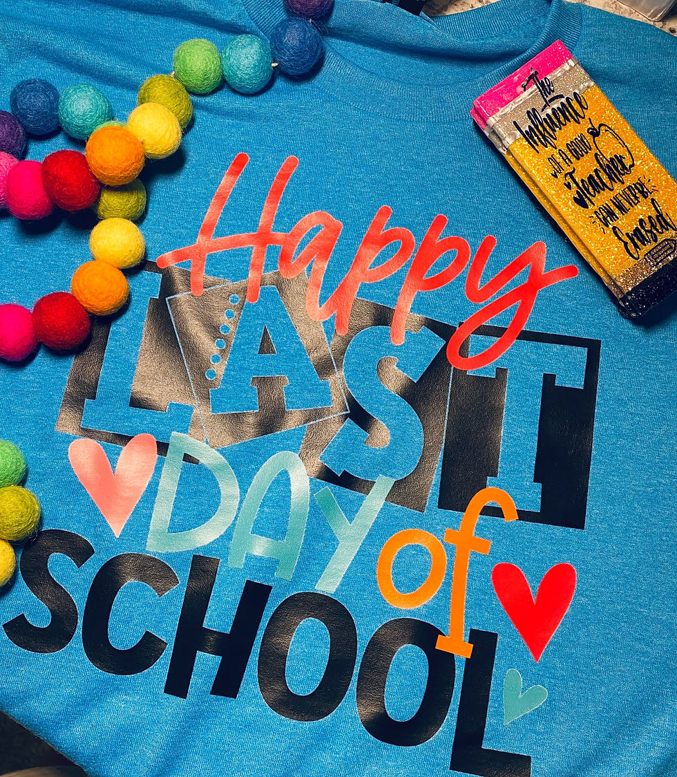 Happy Last Day of School apparel