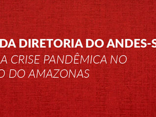 ANDES-SN critica política negacionista de Bolsonaro e se solidariza com povo amazonense