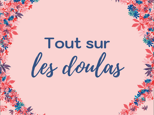 Tout savoir sur les doulas